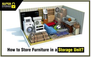 Read more about the article How to Store Furniture in a Storage Unit (Ultimate Guide)