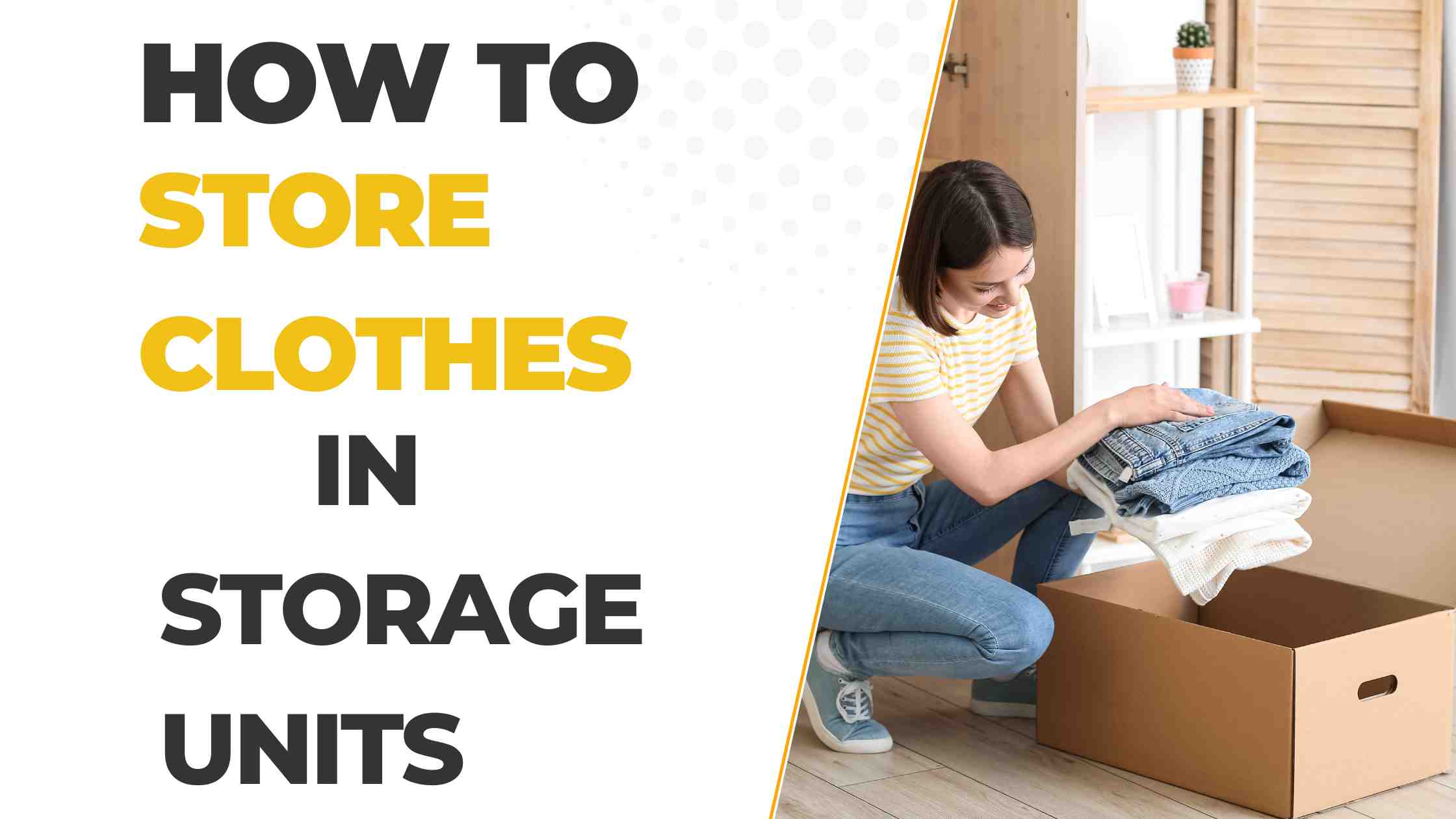You are currently viewing How to Store Clothes in a Storage Unit?